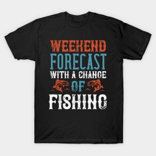 Weekend Forecast With A Change Of Fishing T-Shirt